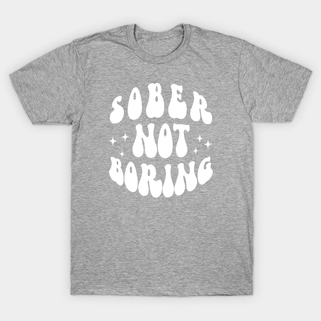 Sober Not Boring T-Shirt by SOS@ddicted